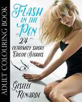 9781522800149-152280014X-Flash in the Pen Adult Colouring Book: 24 Extremely Short Erotic Stories (Adult Coloring Books)