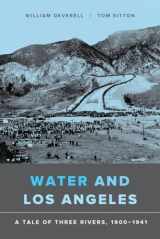 9780520292420-0520292421-Water and Los Angeles: A Tale of Three Rivers, 1900-1941