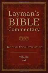 9781620297759-1620297752-Layman's Bible Commentary Vol. 12: Hebrews thru Revelation