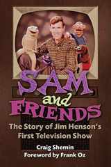 9781629336206-1629336203-Sam and Friends - The Story of Jim Henson’s First Television Show