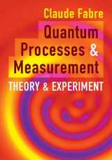 9781108477772-1108477771-Quantum Processes and Measurement: Theory and Experiment