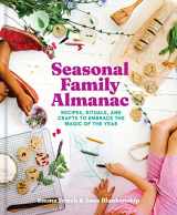 9781797222455-1797222457-Seasonal Family Almanac: Recipes, Rituals, and Crafts to Embrace the Magic of the Year (-)