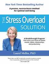 9780986410758-0986410756-The Stress Overload Solution: A Breakthrough Program that Trains Your Brain for Better Moods, Habits, Relationships, and Productivity