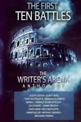 9781533096784-1533096783-The Writer's Arena Anthology: The First Ten Battles