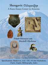 9781568593944-1568593945-Shengavit: A Kura-Araxes Center in Armenia