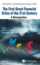 9789814651240-9814651249-FIRST GREAT FINANCIAL CRISIS OF THE 21ST CENTURY, THE: A RETROSPECTIVE (World Scientific - Now Publishers Series in Business, 9)