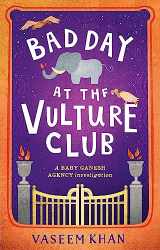 9781473685383-1473685389-Bad Day at the Vulture Club: Baby Ganesh Agency Book 5 (Baby Ganesh Agency Investigation, 5)