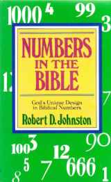 9780825436284-0825436281-Numbers in the Bible: God's unique design in biblical numbers