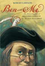 9780316517300-0316517305-Ben and Me: An Astonishing Life of Benjamin Franklin by His Good Mouse Amos