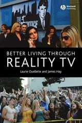 9781405134415-1405134410-Better Living Through Reality TV: Television and Post-Welfare Citizenship