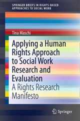 9783319260341-3319260340-Applying a Human Rights Approach to Social Work Research and Evaluation: A Rights Research Manifesto (SpringerBriefs in Rights-Based Approaches to Social Work)