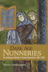 9781501715952-150171595X-Dark Age Nunneries: The Ambiguous Identity of Female Monasticism, 800–1050