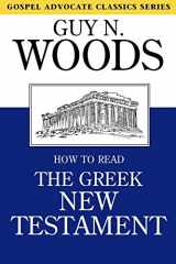9780892251032-0892251034-How to Read the Greek New Testament (Gospel Advocate Classics)