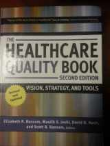 9781567933017-1567933017-The Healthcare Quality Book: Vision, Strategy, and Tools, 2nd Edition