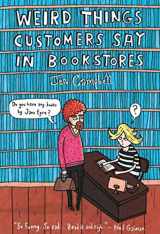 9781468301281-1468301284-Weird Things Customers Say in Bookstores