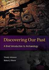 9780078034916-0078034914-Discovering Our Past: A Brief Introduction to Archaeology