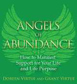 9781401943851-1401943853-Angels of Abundance: Heaven's 11 Messages to Help You Manifest Support, Supply, and Every Form of Abundance