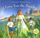 9780811807180-0811807185-I Love You the Purplest: (I Love Baby Books, Mother's Love Book, Baby Books about Loving Life)