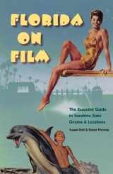 9780813030456-0813030455-Florida on Film: The Essential Guide to Sunshine State Cinema and Locations