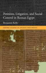 9780199599615-0199599610-Petitions, Litigation, and Social Control in Roman Egypt (Oxford Studies in Ancient Documents)