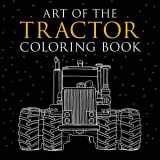 9781937747831-1937747832-Art of the Tractor Coloring Book