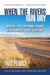 9780807054895-0807054895-When the Rivers Run Dry, Fully Revised and Updated Edition: Water-The Defining Crisis of the Twenty-First Century