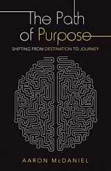 9781664236264-1664236260-The Path of Purpose: Shifting from Destination to Journey