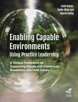 9781803882505-1803882506-Enabling Capable Environments Using Practice Leadership: A Unique Framework for Supporting People with Intellectual Disabilities and Their Carers