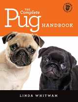 9781500439194-1500439193-The Complete Pug Handbook: The Essential Guide For New & Prospective Pug Owners (Canine Handbooks)