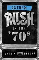 9781770415683-1770415688-Anthem: Rush in the ’70s (Rush Across the Decades, 1)