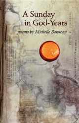 9781557289018-1557289018-A Sunday in God-Years: Poems (The University of Arkansas Press Poetry Series)