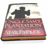 9780785262190-0785262199-Uncle Sam's Plantation: How Big Government Enslaves America's Poor and What We Can Do About It