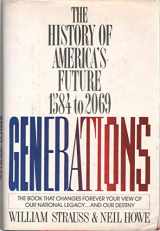 9780688081331-0688081339-Generations: The History of America's Future, 1584 to 2069