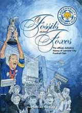 9781905411948-1905411944-Of Fossils and Foxes: The Official, Definitive History of Leicester City Football Club