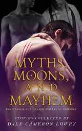 9781977763518-1977763510-Myths, Moons, and Mayhem: Paranormal Gay Menage and Erotic Romance
