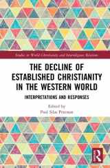 9781138308152-1138308153-The Decline of Established Christianity in the Western World: Interpretations and Responses (Studies in World Christianity and Interreligious Relations)