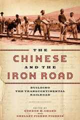 9781503609242-1503609243-The Chinese and the Iron Road: Building the Transcontinental Railroad (Asian America)
