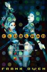9780312287665-0312287666-Clubland: The Fabulous Rise and Murderous Fall of Club Culture