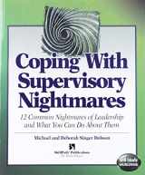 9781572940673-1572940670-Coping With Supervisory Nightmares: 12 Common Nightmares of Leadership & What You Can Do About Them