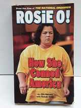 9781885840066-1885840063-Rosie O! How She Conned America