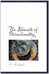 9781110446261-1110446268-The Elements of Stereochemistry