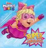 9780736439930-0736439935-Super Fabulous! (Disney Muppet Babies)