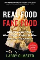 9781616207410-1616207418-Real Food/Fake Food: Why You Don't Know What You're Eating and What You Can Do About It