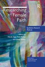 9780367887025-0367887029-Researching Female Faith: Qualitative Research Methods (Explorations in Practical, Pastoral and Empirical Theology)