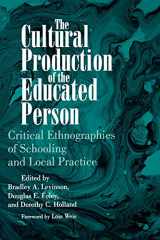 9780791428603-0791428605-The Cultural Production of the Educated Person: Critical Ethnographies of Schooling and Local Practice (Suny Series, Power, Social Identity and Education)