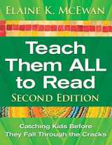 9781412964982-1412964989-Teach Them ALL to Read: Catching Kids Before They Fall Through the Cracks