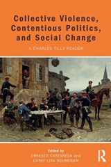 9781612056715-1612056717-Collective Violence, Contentious Politics, and Social Change: A Charles Tilly Reader