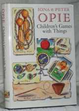 9780192159632-0192159631-Children's Games with Things: Marbles, Fivestones, Throwing and Catching, Gambling, Hopscotch, Chucking and Pitching, Ball-Bouncing, Skipping, Tops and Tipcat