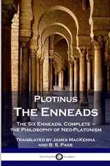 9781789873542-1789873541-Plotinus - The Enneads: The Six Enneads, Complete - the Philosophy of Neo-Platonism