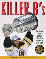 9781600786839-1600786839-Killer B’s: The Boston Bruins Capture Their First Stanley Cup in 39 Years